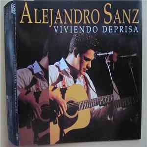 Alejandro Sanz - Viviendo Deprisa