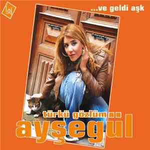 Ayşegül  - Türkü Gözlüm / Ve Geldi Aşk