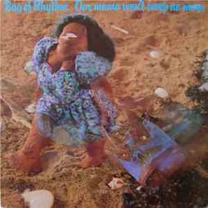 Bag Of Rhythm - Our Mama Won't Weep No More