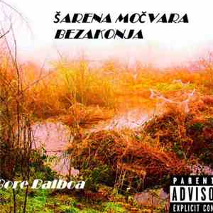 Bore Balboa - Šarena Močvara Bezakonja