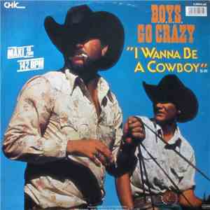Boys Go Crazy - I Wanna Be A Cowboy