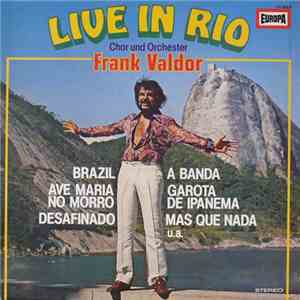 Chor Und Orchester Frank Valdor - Live In Rio