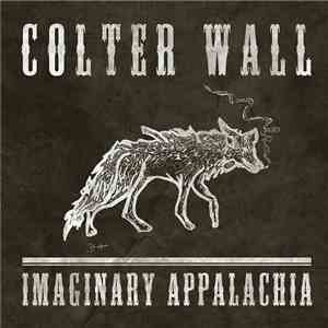 Colter Wall - Imaginary Appalachia