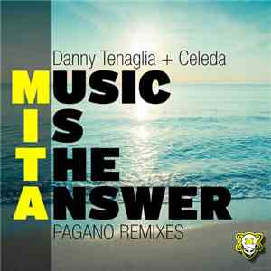 Danny Tenaglia + Celeda - Music Is The Answer (Pagano Remixes)