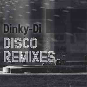 Dinky-Di - Disco Remixes