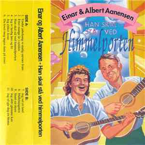 Einar & Albert Aanensen - Han Skal Stå Ved Himmelporten