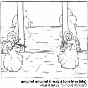 Empire! Empire! (I Was A Lonely Estate) - What It Takes To Move Forward