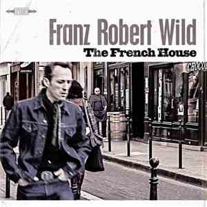 Franz Robert Wild - The French House