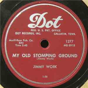 Jimmy Work - My Old Stomping Ground / Hands Away From My Heart