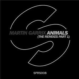 Martin Garrix - Animals (The Remixes Part 1)