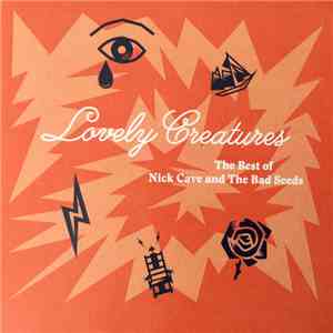 Nick Cave And The Bad Seeds - Lovely Creatures (The Best Of Nick Cave And T ...