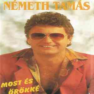 Németh Tamás - Most És Örökké
