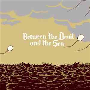 Oh No Oh My - Between The Devil And The Sea