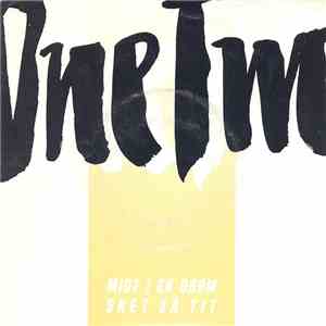 One Two  - Midt I En Drøm / Sket Så Tit