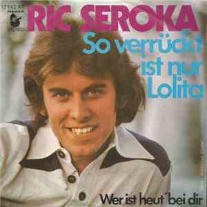 Ric Seroka - So Verrückt Ist Nur Lolita