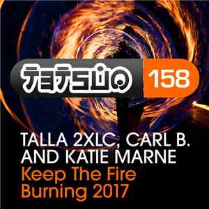 Talla 2XLC, Carl B. And Katie Marne - Keep The Fire Burning 2017