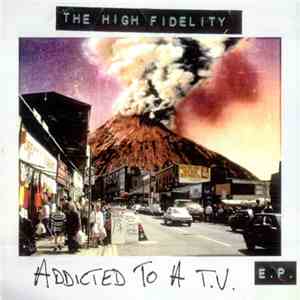 The High Fidelity - Addicted To A T.V. E.P.