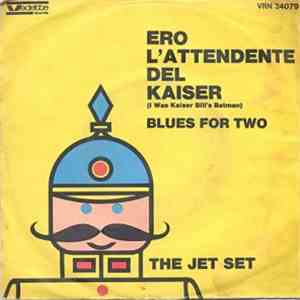 The Jet Set  - Ero L'Attendente Del Kaiser (I Was Kaiser Bill's Batman)