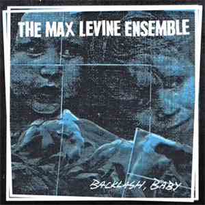 The Max Levine Ensemble - Backlash, Baby