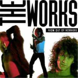 The Works - From Out Of Nowhere