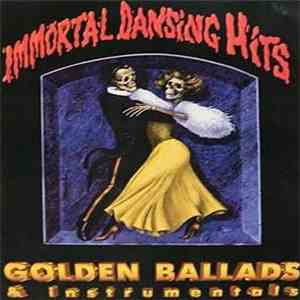 Various - Immortal Dansing Hits - Golden Ballads & Instrumentals