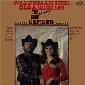 Waldemar Matuška, Olga Blechová, KTO - The Country Door Is Always Open