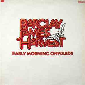 Barclay James Harvest - Early Morning Onwards
