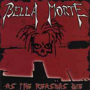 Bella Morte - As The Reasons Die