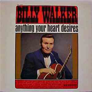 Billy Walker - Anything Your Heart Desires