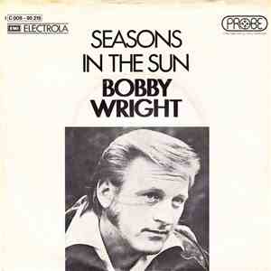 Bobby Wright  - Seasons In The Sun