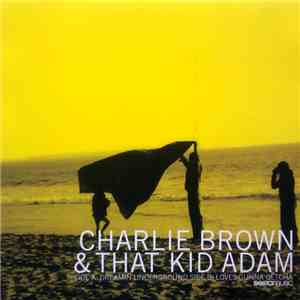 Charlie Brown  & That Kid Adam - Dreamin Underground