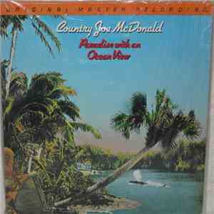 Country Joe McDonald - Paradise With An Ocean View