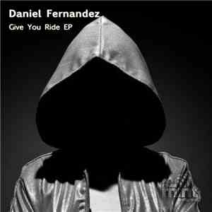 Daniel Fernandes - Give You Ride EP