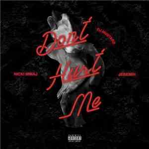 DJ Mustard Featuring Nicki Minaj & Jeremih - Don't Hurt Me
