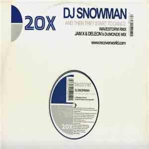 DJ Snowman - And Then They Start To Dance