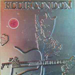Eddie Condon And His Windy City Seven - Windy City Seven And Jam Sessions At Commodore