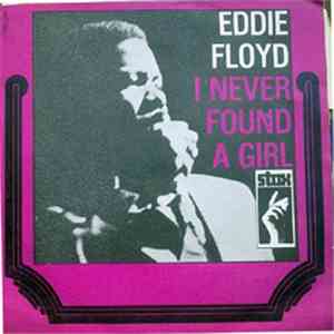 Eddie Floyd - I've Never Found A Girl (To Love Me Like You Do) / I'm Just T ...