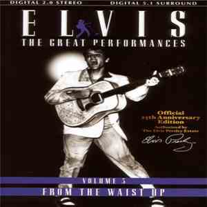 Elvis - The Great Performances (Volume 3 - From The Waist Up)