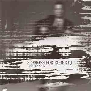 Eric Clapton - Sessions For Robert J