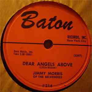 Jimmy Morris Of The Belvederes / The Belvederes - Dear Angels Above / Come  ...