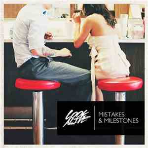 Look Alive  - Mistakes & Milestones