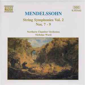 Mendelssohn, Northern Chamber Orchestra, Nicholas Ward - String Symphonies Vol. 2 Nos. 7 - 9