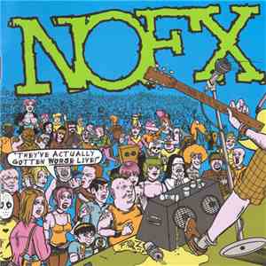 NOFX - They've Actually Gotten Worse Live!