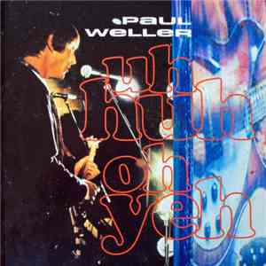 Paul Weller - Uh Huh Oh Yeh