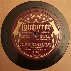 Prairie Ramblers - What Would You Give In Exchange For Your Soul / Maple On ...
