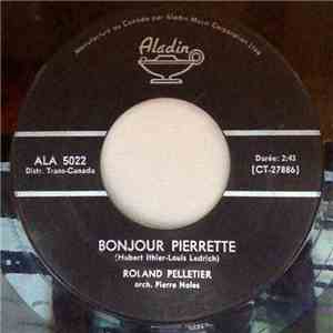 Roland Pelletier - Bonjour Pierrette