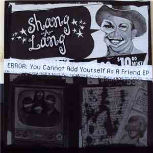 Shang-A-Lang - ERROR: You Cannot Add Yourself As A Friend EP