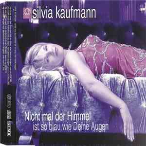 Silvia Kaufmann - Nicht Mal Der Himmel Ist So Blau Wie Deine Augen