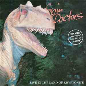 Spin Doctors - Live In The Land Of Kryptonite