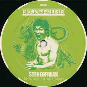 Stereofreak - Deine Gier Ist Mein Begehr